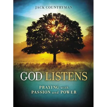 God Listens: Praying with Passion and Power