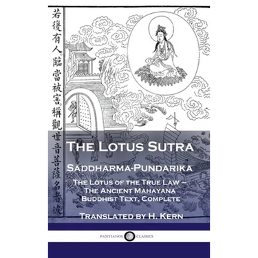 Lotus Sutra - Saddharma-Pundarika: The Lotus of the True Law - The Ancient Mahayana Buddhist Text, Complete