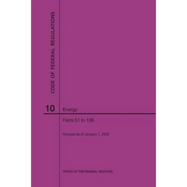 Code of Federal Regulations Title 10, Energy, Parts 51-199, 2020