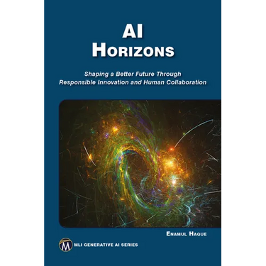 AI Horizons: Shaping a Better Future Through Responsible Innovation and Human Collaboration