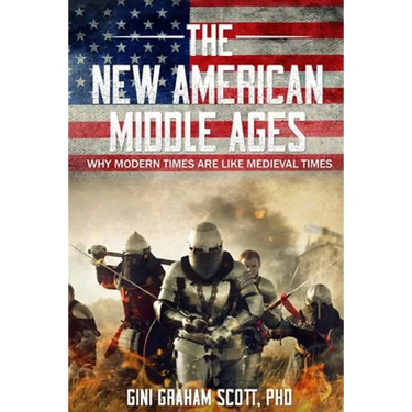 The New American Middle Ages: Why Modern Times Are Like Medieval Times