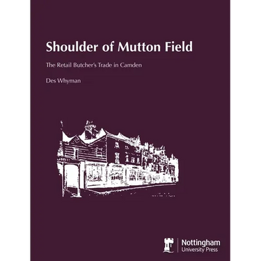 Shoulder of Mutton Field: The Retail Butcher's Trade in Camden