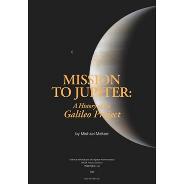 Mission to Jupiter: A History of the Galileo Project