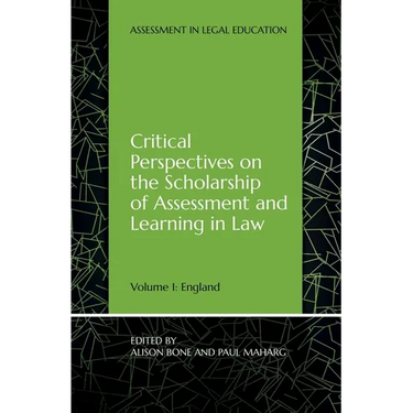 Critical Perspectives on the Scholarship of Assessment and Learning in Law: Volume 1: England