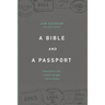 A Bible and a Passport: Obeying the Call to Make Disciples in Every Nation