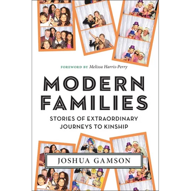 Modern Families: Stories of Extraordinary Journeys to Kinship