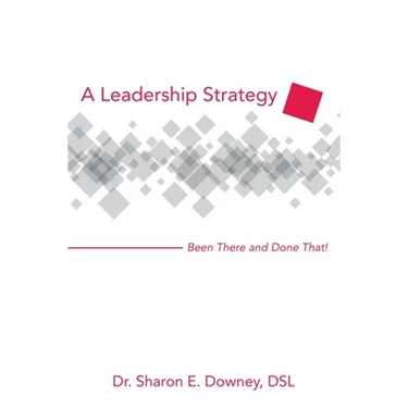 A Leadership Strategy: Been There and Done That!