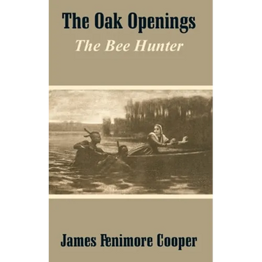 The Oak Openings: The Bee Hunter