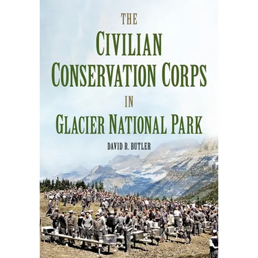 The Civilian Conservation Corps in Glacier National Park, Montana