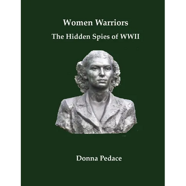 Women Warriors: The Hidden Spies of WW2