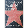 Hollywood Walk Of Crime: True crime stories from Tinsel Town