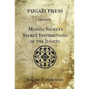 Monita Secreta Secret Instructions of the Jesuits
