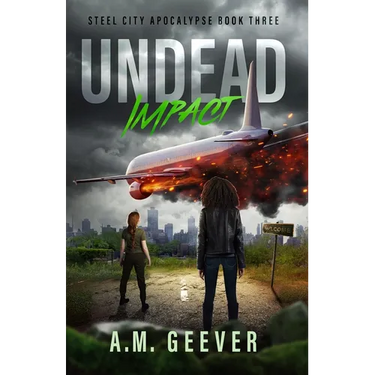 Undead Impact: A Character-Driven Zombie Apocalypse Thriller