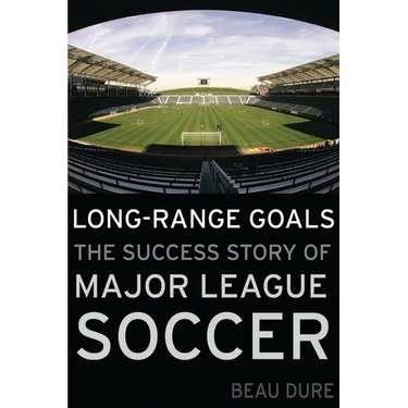Long-Range Goals: The Success Story of Major League Soccer