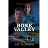 Bone Valley: A Jack Kendall Mystery, Book Three