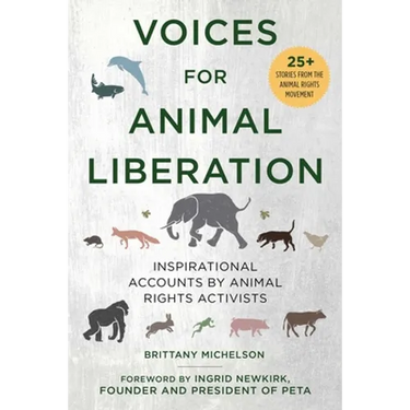Voices for Animal Liberation: Inspirational Accounts by Animal Rights Activists