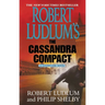 Robert Ludlum's the Cassandra Compact: A Covert-One Novel