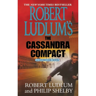 Robert Ludlum's the Cassandra Compact: A Covert-One Novel