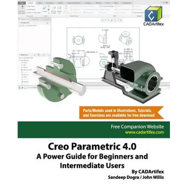 Creo Parametric 4.0: A Power Guide for Beginners and Intermediate Users