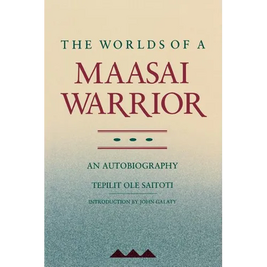The Worlds of a Maasai Warrior: An Autobiography