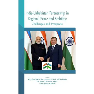 India - Uzbekistan Partnership in Regional Peace and Stability: Challenges and Prospects