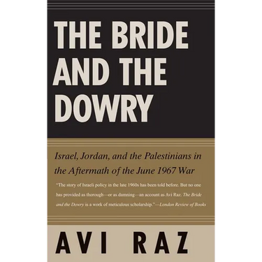 Bride and the Dowry: Israel, Jordan, and the Palestinians in the Aftermath of the June 1967 War