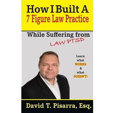 How I Built A 7 Figure Law Practice: While Suffering From "LAW PTSD"