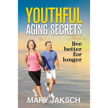 Youthful Aging Secrets: Live Better for Longer