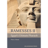Ramesses II, Egypt's Ultimate Pharaoh