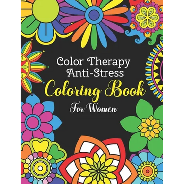 Color Therapy Anti Stress Coloring Book For Women: Easy and Simple Flower Mandalas - Beautifully Designed 50 Mandala Patterns For Beginners - Awesome