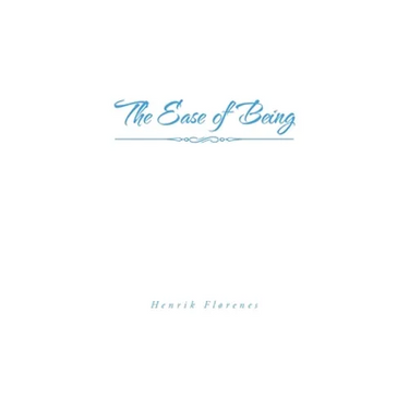 The Ease of Being
