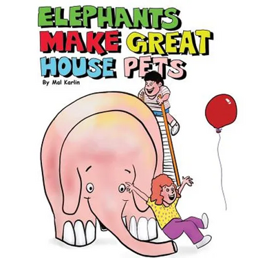 Elephants Make Great House Pets
