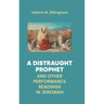 A Distraught Prophet and Other Performance Readings in Jeremiah