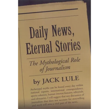 Daily News, Eternal Stories: The Mythological Role of Journalism