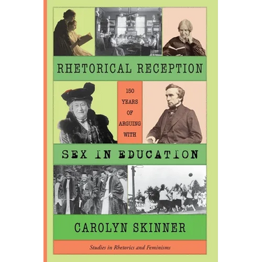 Rhetorical Reception: One Hundred and Fifty Years of Arguing with Sex in Education