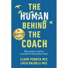 The Human Behind the Coach: How Great Coaches Transform Themselves First