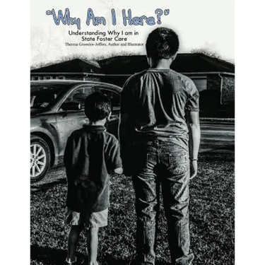 Why I Am Here?: Understanding Why I Am In State Foster Care
