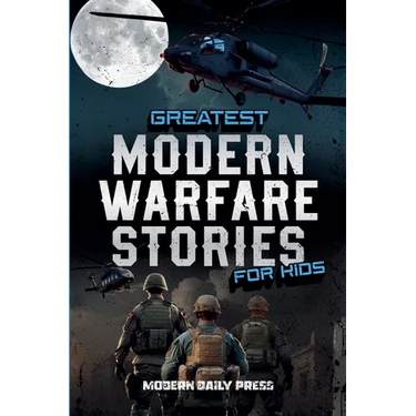 Greatest Modern Warfare Stories for Kids