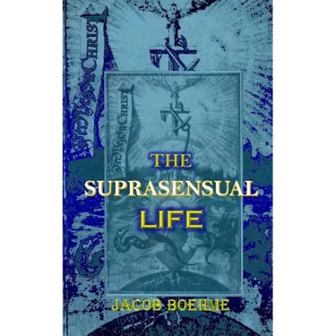 The Suprasensual Life: And the Way to Christ