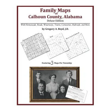 Family Maps of Calhoun County, Alabama, Deluxe Edition