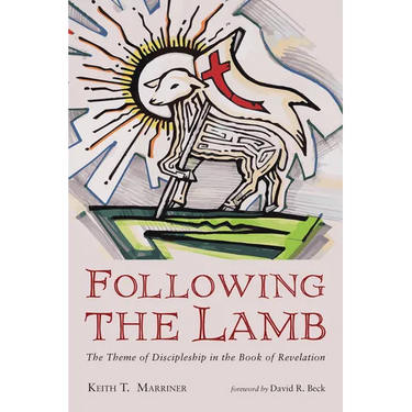 Following the Lamb: The Theme of Discipleship in the Book of Revelation
