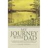My Journey with Dad: A Caregiver's Perspective in Caring for a Loved One with Alzheimer's Disease