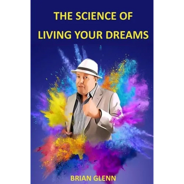 The Science of Living Your Dreams: Law of Attraction