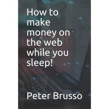 How to make money on the web while you sleep!