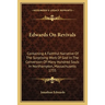 Edwards On Revivals: Containing A Faithful Narrative Of The Surprising Work Of God In The Conversion Of Many Hundred Souls In Northampton,