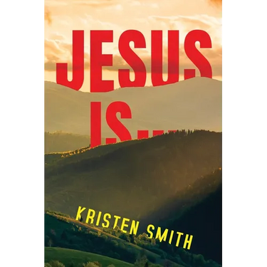 Jesus Is...