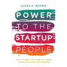 Power to the Startup People: How To Grow Your Startup Career When You're Not The Founder