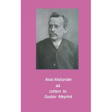 44 Letters to Gustav Meyrink: English Translation