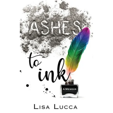Ashes to Ink: A Memoir