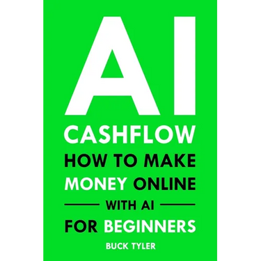 AI Cashflow: How to Make Money Online with AI for Beginners